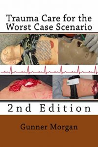Descargar Trauma Care for the Worst Case Scenario, 2nd Edition (English Edition) pdf, epub, ebook