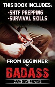 Descargar Survival Guide: 2 Manuscripts – Survival Skills, SHTF Prepping (Beginner to Badass Series Bundle Book 1) (English Edition) pdf, epub, ebook