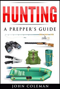 Descargar Hunting: A Prepper’s Guide (English Edition) pdf, epub, ebook