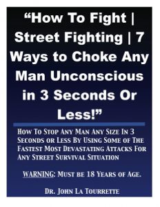 Descargar How To Fight | Street Fighting | 7 Ways to Choke Any Man Unconscious in 3 Second (English Edition) pdf, epub, ebook