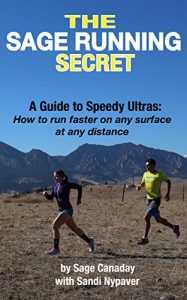 Descargar The Sage Running Secret: A Guide to Speedy Ultras: How to run faster on any surface at any distance (English Edition) pdf, epub, ebook