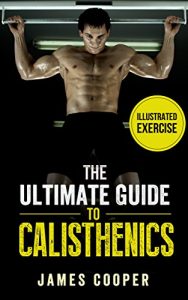 Descargar Calisthenics: The ultimate guide to calisthenics: How calisthenics :Body Weight Training ,Workout and Exercises Can Help You Build Lean Muscle and Stay Fit (English Edition) pdf, epub, ebook