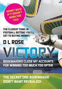 Descargar VICTORY – THE CLOSEST THING IN FOOTBALL BETTING YOU’LL GET TO BUYING MONEY: THE SECRET ONE BOOKMAKER DIDN’T WANT REVEALED! (English Edition) pdf, epub, ebook