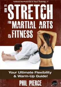 Descargar How to Stretch for Martial Arts and Fitness: Your Ultimate Flexibility and Warm Up Guide! (English Edition) pdf, epub, ebook
