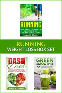 Descargar Running: Weight Loss Box Set: Running, DASH Diet, and Green Smoothies to Lose Weight and Get Fit (Weight Loss Diet and Workout Plans Book 1) (English Edition) pdf, epub, ebook