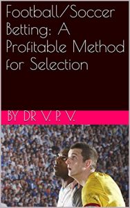 Descargar Football/Soccer Betting: A Profitable Method for Selection (English Edition) pdf, epub, ebook