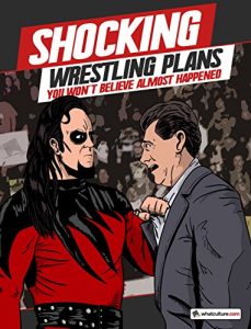 Descargar Shocking Wrestling Plans You Won’t Believe Almost Happened (English Edition) pdf, epub, ebook