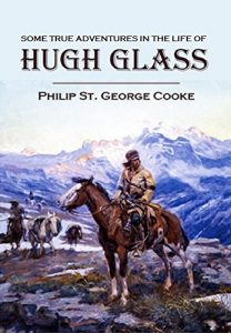 Descargar Some True Adventures in the Life of Hugh Glass, a Hunter and Trapper on the Missouri River (1857) (English Edition) pdf, epub, ebook
