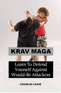 Descargar Krav Maga: Learn to Defend Yourself Against Would-Be Attackers (Krav Maga Series) (English Edition) pdf, epub, ebook
