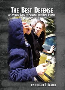 Descargar The Best Defense: A Complete Guide to Personal and Home Defense (English Edition) pdf, epub, ebook