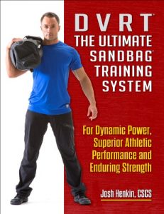Descargar DVRT The Ultimate Sandbag Training System: For Dynamic Power, Superior Athletic Performance and Enduring Strength (English Edition) pdf, epub, ebook