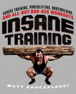 Descargar Insane Training: Garage Training, Powerlifting, Bodybuilding, and All-Out Bad-Ass Workouts pdf, epub, ebook