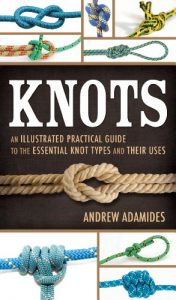 Descargar Knots: An Illustrated Practical Guide to the Essential Knot Types and Their Uses (English Edition) pdf, epub, ebook