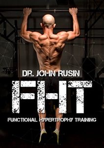 Descargar Dr. John Rusin’s 12-Week FHT Program: Functional Hypertrophy Training (English Edition) pdf, epub, ebook