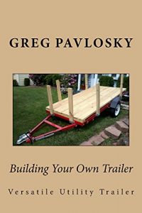 Descargar Building Your Own Trailer: Versatile Utility Trailer (English Edition) pdf, epub, ebook
