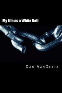Descargar My Life as a White Belt (English Edition) pdf, epub, ebook