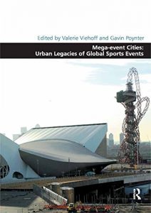 Descargar Mega-event Cities: Urban Legacies of Global Sports Events (Design and the Built Environment) pdf, epub, ebook