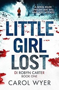 Download Little Girl Lost: A serial killer thriller that will have you hooked (Detective Robyn Carter crime thriller series Book 1) pdf, epub, ebook