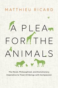 Download A Plea for the Animals: The Moral, Philosophical, and Evolutionary Imperative to Treat All Beings with Compassion pdf, epub, ebook