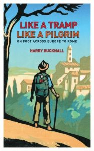 Download Like a Tramp, Like A Pilgrim: On  Foot, Across Europe to Rome pdf, epub, ebook