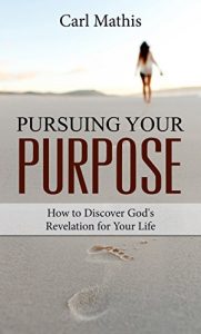 Download Pursuing Your Purpose: How To Discover God’s Revelation For Your Life pdf, epub, ebook