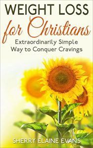 Download Weight Loss for Christians: Extraordinarily Simple Way to Conquer Cravings pdf, epub, ebook