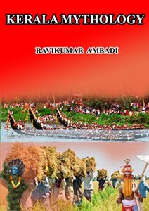 Download Kerala Mythology: Myths and Folklore from Kerala, the Southernmost state of India pdf, epub, ebook