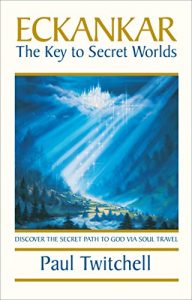 Download ECKANKAR–The Key to Secret Worlds pdf, epub, ebook