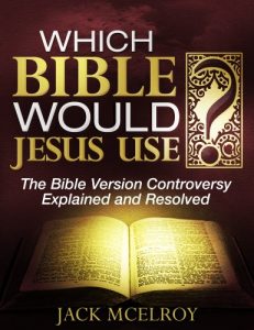 Download Which Bible Would Jesus Use?: The Bible Version Controversy Explained and Resolved pdf, epub, ebook