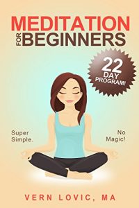 Download Meditation For Beginners: A 22 Day How To Meditate Course pdf, epub, ebook