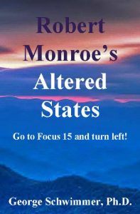 Download ROBERT MONROE’S ALTERED STATES – Go to Focus 15 and turn left! pdf, epub, ebook