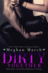 Download Dirty Together (The Dirty Billionaire Trilogy Book 3) pdf, epub, ebook