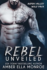 Download Rebel Unveiled: Aspen Valley Wolf Pack pdf, epub, ebook