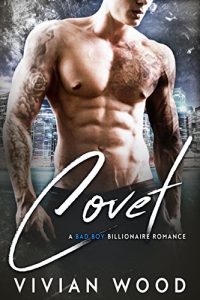 Download Covet: A Bad Boy Billionaire Romance pdf, epub, ebook