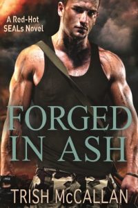 Download Forged in Ash (A Red-Hot SEALs Novel Book 2) pdf, epub, ebook
