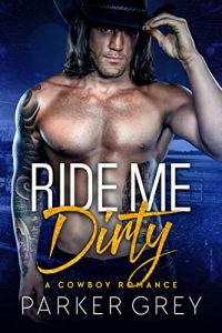 Download Ride Me Dirty: A Cowboy Romance pdf, epub, ebook