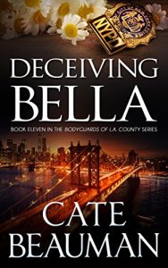 Download Deceiving Bella: Book Eleven In The Bodyguards Of L.A. County Series pdf, epub, ebook