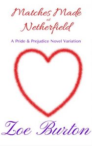 Download Matches Made at Netherfield: A Pride & Prejudice Novel Variation pdf, epub, ebook