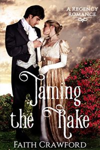 Download ROMANCE: HISTORICAL ROMANCE: Taming the Rake (Clean Regency Alpha Male Romance) pdf, epub, ebook