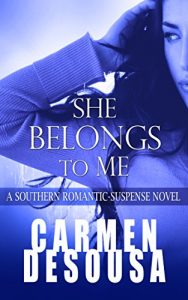 Download She Belongs to Me: A Southern Romantic-Suspense Novel – Charlotte – Book One pdf, epub, ebook