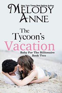 Download The Tycoon’s Vacation (Baby for the Billionaire, Book 2) pdf, epub, ebook