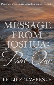 Download Message from Joshua: Part One: Powerful, provocative, romantic drama at its best… pdf, epub, ebook