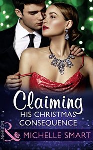 Download Claiming His Christmas Consequence (Mills & Boon Modern) (One Night With Consequences, Book 25) pdf, epub, ebook