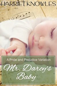 Download Mr. Darcy’s Baby: A Pride and Prejudice Regency Variation pdf, epub, ebook
