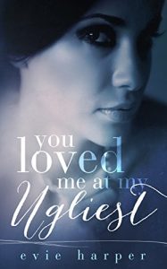 Download You Loved Me At My Ugliest pdf, epub, ebook