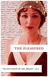Download The Pleasured: Notebook 2 (The Sex Diaries Of Mrs. Bright) pdf, epub, ebook