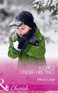 Download A Child Under His Tree (Mills & Boon Cherish) (Return to the Double C, Book 10) pdf, epub, ebook