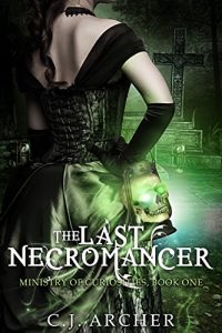 Download The Last Necromancer (The Ministry Of Curiosities Book 1) pdf, epub, ebook