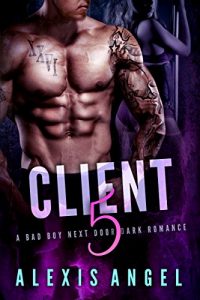Download Client 5: A Bad Boy Next Door Dark Romance pdf, epub, ebook