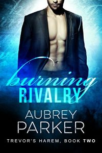 Download Burning Rivalry (Trevor’s Harem Book 2) pdf, epub, ebook